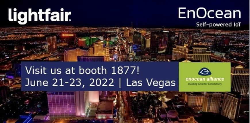 Lightfair 2022: EnOcean presents sustainable self-powered sensor solutions for smart lighting and the IoT